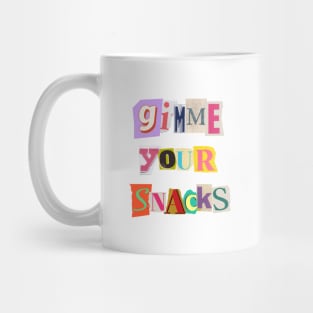 Gimme-your-snacks Mug